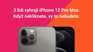 Soutěž o tři iPhone 12 Pro Max: Pro účast v soutěži stačí…